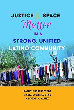 portada Justice and Space Matter in a Strong, Unified Latino Community (Critical Studies of Latinos/as in the Americas)