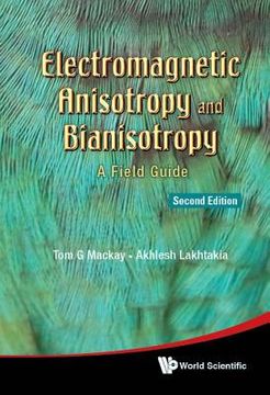 portada Electromagnetic Anisotropy and Bianisotropy: A Field Guide (Second Edition) (en Inglés)