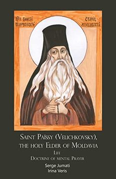 portada Saint Paissy (Velichkovsky), the Holy Elder of Moldavia. Life. Doctrine of Mental Prayer (Paperback) 