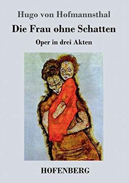 portada Die Frau Ohne Schatten: Oper in Drei Akten (en Alemán)