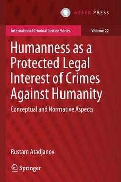 portada Humanness as a Protected Legal Interest of Crimes Against Humanity: Conceptual and Normative Aspects (en Inglés)