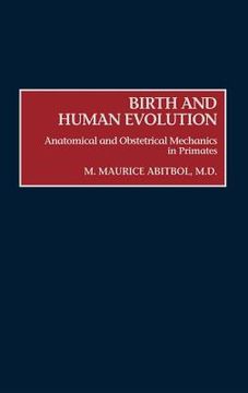 portada birth and human evolution: anatomical and obstetrical mechanics in primates (en Inglés)