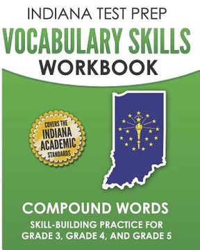 portada INDIANA TEST PREP Vocabulary Skills Workbook Compound Words: Skill-Building Practice for Grade 3, Grade 4, and Grade 5 (en Inglés)