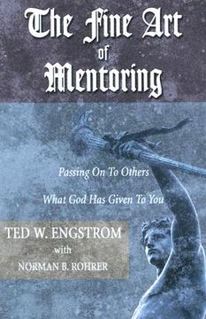portada the fine art of mentoring: passing on to others what god has given to you (en Inglés)