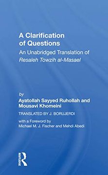 portada A Clarification of Questions: An Unabridged Translation of Resaleh Towzih Al-Masael (en Inglés)