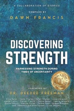 portada Discovering Strength: Harnessing Strength During Times of Uncertainty (en Inglés)