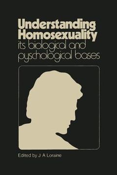 portada Understanding Homosexuality: Its Biological and Psychological Bases: Its Biological and Psychological Basis (en Inglés)