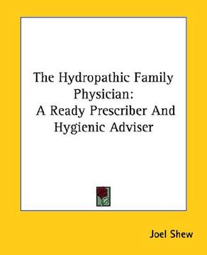 portada the hydropathic family physician: a ready prescriber and hygienic adviser (in English)