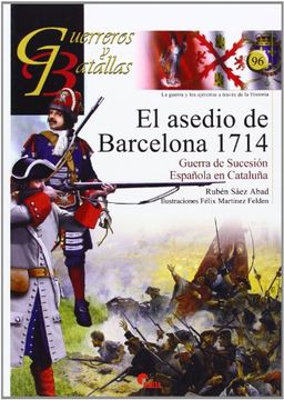 portada Guerreros y Batallas 96: El Asedio de Barcelona 1714