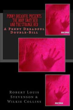 portada Penny Dreadful Presents ... The Body Snatcher and The Strange Bed: A Penny Dreadful Double-Bill (en Inglés)