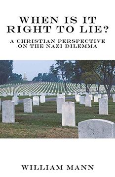 portada When is it Right to Lie? A Christian Perspective on the Nazi Dilemma (en Inglés)