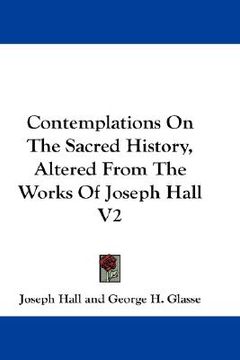 portada contemplations on the sacred history, altered from the works of joseph hall v2 (en Inglés)