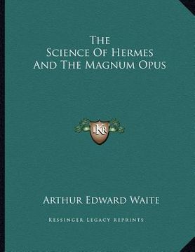 portada the science of hermes and the magnum opus (en Inglés)