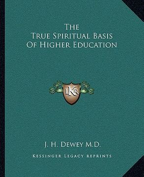 portada the true spiritual basis of higher education (en Inglés)