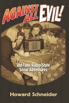 portada Against All Evil: Old-Time Radio-Style Serial Adventures (en Inglés)