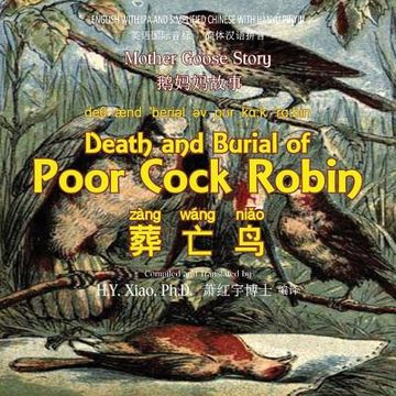portada Death and Burial of Poor Cock Robin (Simplified Chinese): 10 Hanyu Pinyin with IPA Paperback Color