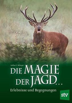 portada Die Magie der Jagd. Erlebnisse und Begegnungen (en Alemán)