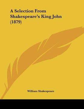 portada a selection from shakespeare's king john (1879) (en Inglés)