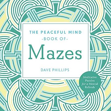 portada The Peaceful Mind Book of Mazes (Peaceful Mind Puzzles) (en Inglés)