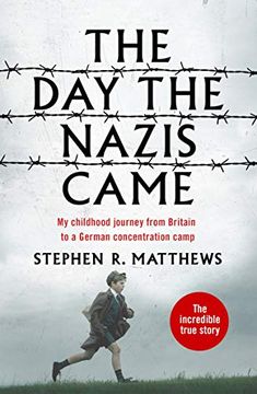 portada The day the Nazis Came: My Childhood Journey From Britain to a German Concentration Camp (en Inglés)