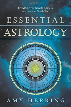 portada Essential Astrology: Everything You Need to Know to Interpret Your Natal Chart (en Inglés)
