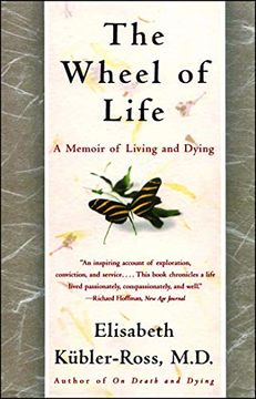 portada The Wheel of Life: A Memoir of Living and Dying (en Inglés)