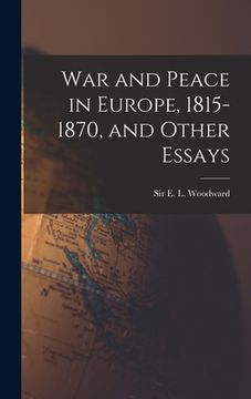 portada War and Peace in Europe, 1815-1870, and Other Essays (en Inglés)