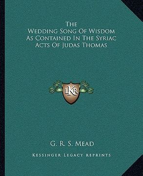portada the wedding song of wisdom as contained in the syriac acts of judas thomas