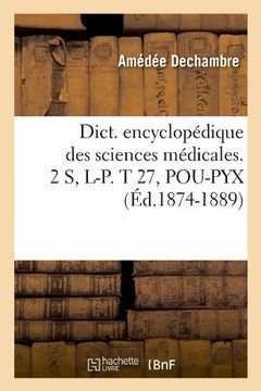 portada Dict. Encyclopedique Des Sciences Medicales. 2 S, L-P. T 27, Pou-Pyx (Ed.1874-1889)