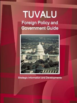 portada Tuvalu Foreign Policy and Government Guide - Strategic Information and Developments (en Inglés)