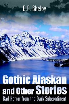 portada gothic alaskan and other stories: bad horror from the dark subcontinent (in English)