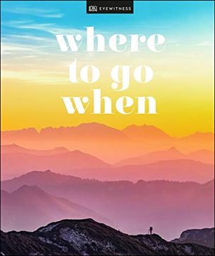 portada Where to go When (dk Eyewitness Travel Guide) (en Inglés)