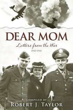 portada Dear Mom: Letters from the War, 1942-1945 (en Inglés)