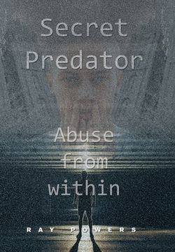 portada Secret Predator: Abuse from Within (in English)