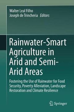portada Rainwater-Smart Agriculture in Arid and Semi-Arid Areas: Fostering the Use of Rainwater for Food Security, Poverty Alleviation, Landscape Restoration and Climate Resilience