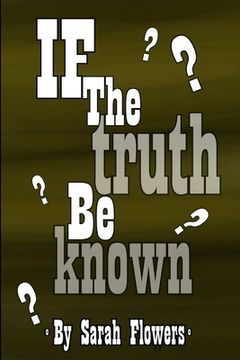 portada If The Truth Be Known (en Inglés)