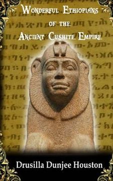 portada Wonderful Ethiopians of the Ancient Cushite Empire (in English)