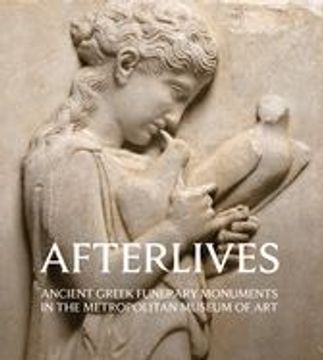 portada Afterlives: Ancient Greek Funerary Monuments in the Metropolitan Museum of art