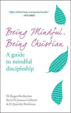portada Being Mindful, Being Christian: A Guide to Mindful Discipleship (en Inglés)