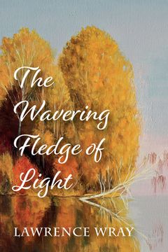 portada The Wavering Fledge of Light (en Inglés)