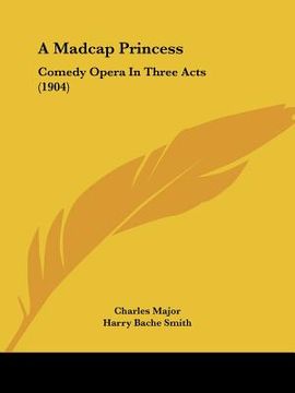 portada a madcap princess: comedy opera in three acts (1904)