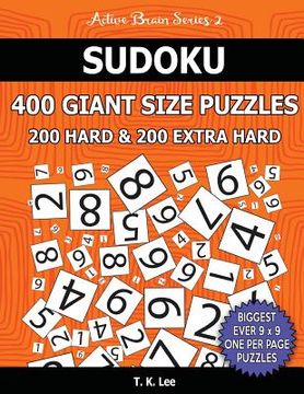 portada Sudoku 400 Giant Size Puzzles, 200 Hard and 200 Extra Hard, To Keep Your Brain Active For Hours: Take Your Playing To The Next Level With Two Difficul (en Inglés)