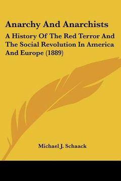 portada anarchy and anarchists: a history of the red terror and the social revolution in america and europe (1889)