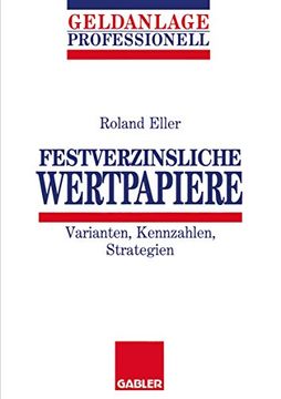 portada Festverzinsliche Wertpapiere: Varianten, Kennzahlen, Strategien (in German)