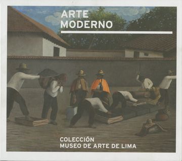 portada Arte Moderno. Colección del Museo de Arte de Lima. (in Spanish)