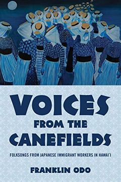 portada Voices From the Canefields: Folksongs From Japanese Immigrant Workers in Hawai'I (American Musicspheres) (en Inglés)
