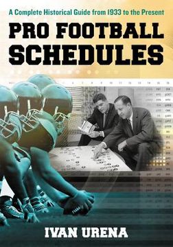 portada pro football schedules: a complete historical guide, 1933-2013 (en Inglés)