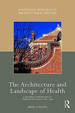 portada The Architecture and Landscape of Health: A Historical Perspective on Therapeutic Places 1790-1940 (in English)