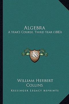 portada algebra: a year's course, third year (1883) (en Inglés)