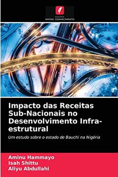 portada Impacto das Receitas Sub-Nacionais no Desenvolvimento Infra-Estrutural: Um Estudo Sobre o Estado de Bauchi na Nigéria (en Portugués)